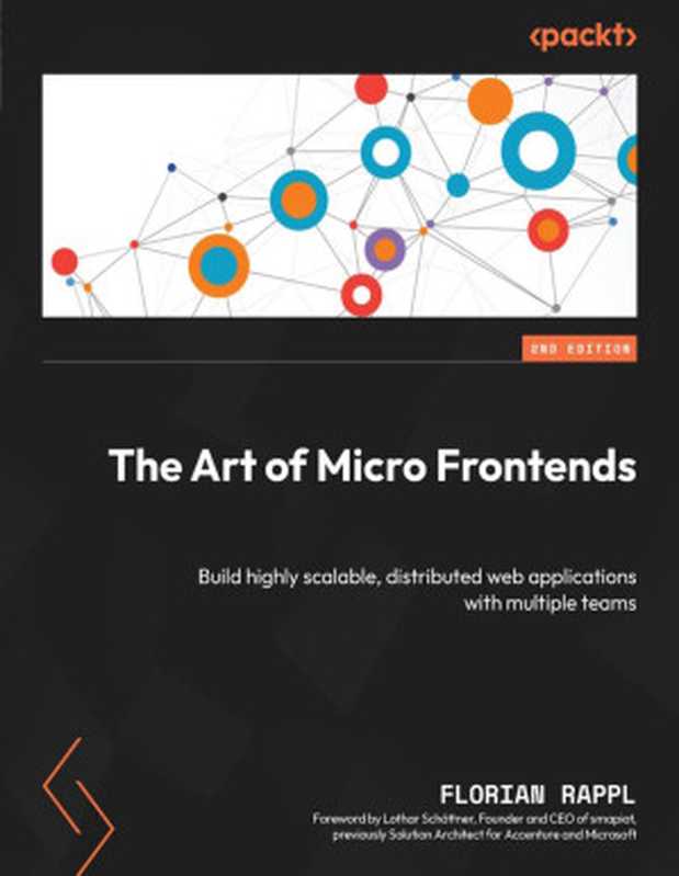 The Art of Micro Frontends(Florian Rappl)(Packt Publishing Pvt Ltd 2024)