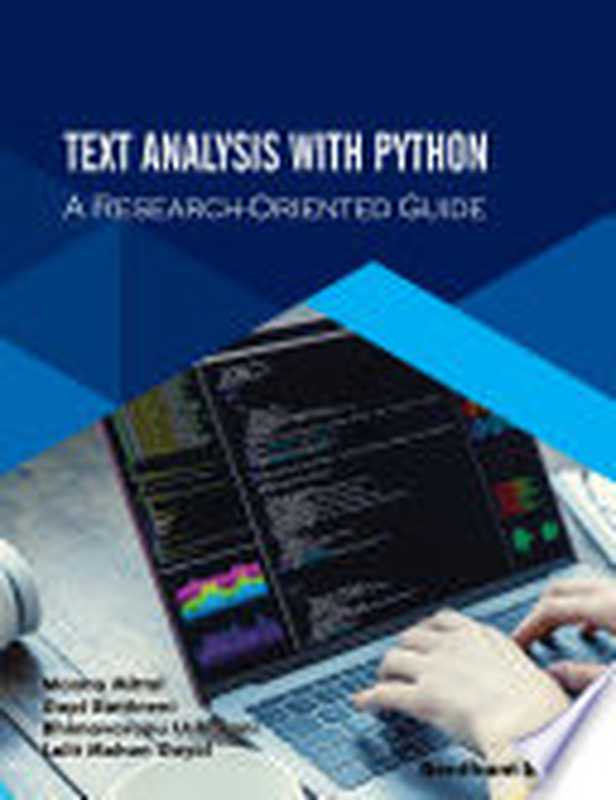 Text Analysis with Python: A Research Oriented Guide(Mamta Mittal, Gopi Battineni, Bhimavarapu Usharani, Lalit Mohan Goyal)(Bentham Science Publishers 2022)
