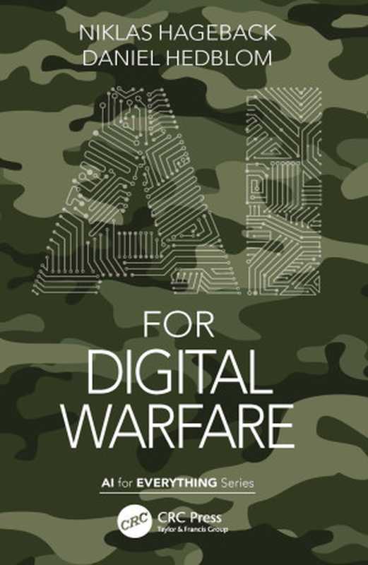 AI for Digital Warfare(Niklas Hageback, Daniel Hedblom)(CRC Press 2021)