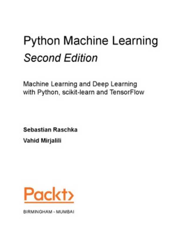 Python Machine Learning. Machine Learning and Deep Learning with Python, scikit-learn and TensorFlow(Sebastian Raschka, Vahid Mirjalili)(Packt 2017)