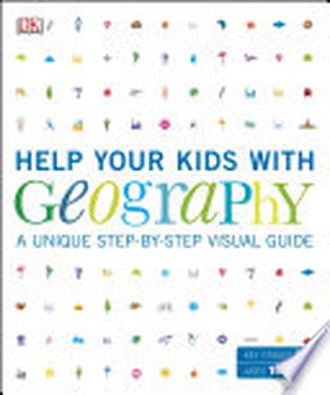 Help Your Kids with Geography, Ages 10-16 (Key Stages 3-4)(DK)(Dorling Kindersley Ltd 2019)