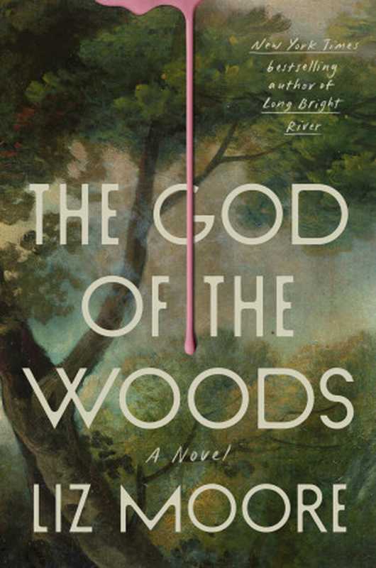 The God of the Woods: A Novel(Liz Moore)(Riverhead Books, Penguin Random House 2024)