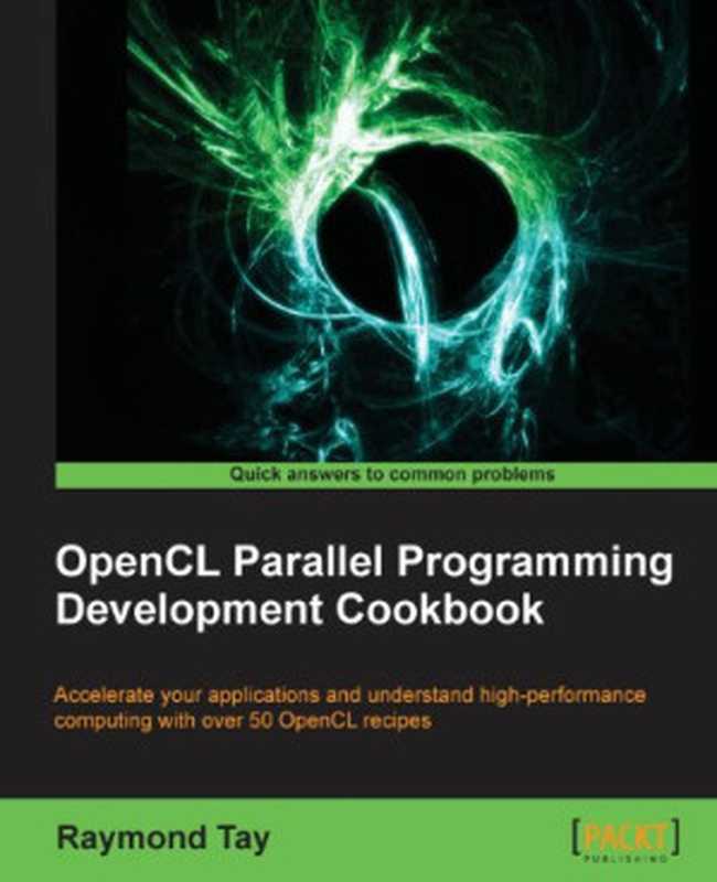 OpenCL Parallel Programming Development Cookbook（Raymond Tay）（Packt Publishing 2013）