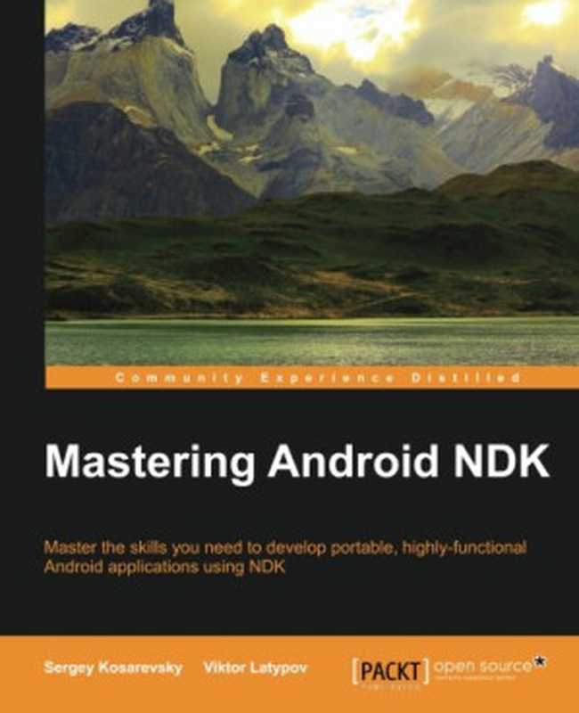 Mastering Android NDK(Sergey Kosarevsky Viktor Latypov)(Packt Publishing - ebooks Account 2015)
