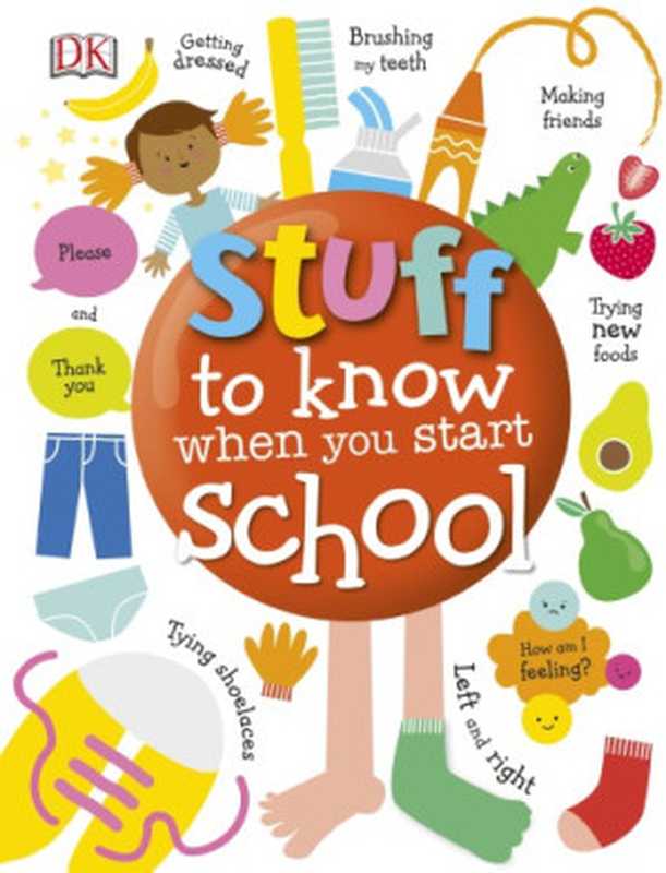Stuff to Know When You Start School(DK)(DK Publishing 2018)