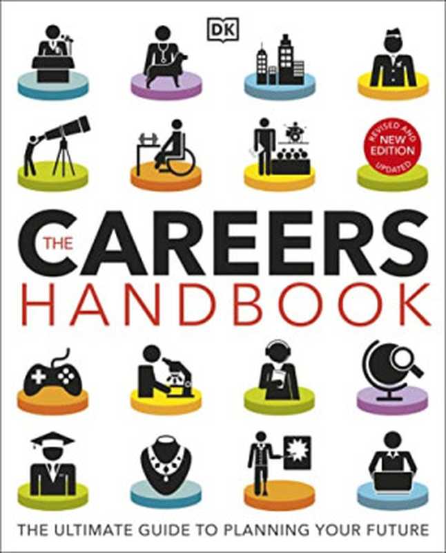 The Careers Handbook: The Ultimate Guide to Planning Your Future(Dorling Kindersley)(Dorling Kindersley 2022)
