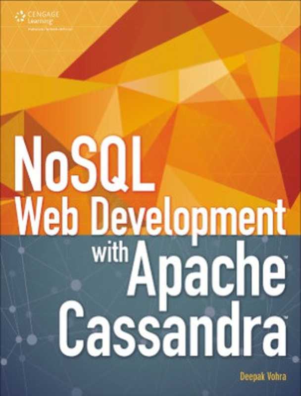 NoSQL Web Development with Apache Cassandra(Deepak Vohra)(Cengage Learning PTR 2015)