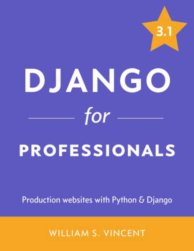 Django for Professionals(William S. Vincent)(leanpub.com 2019)