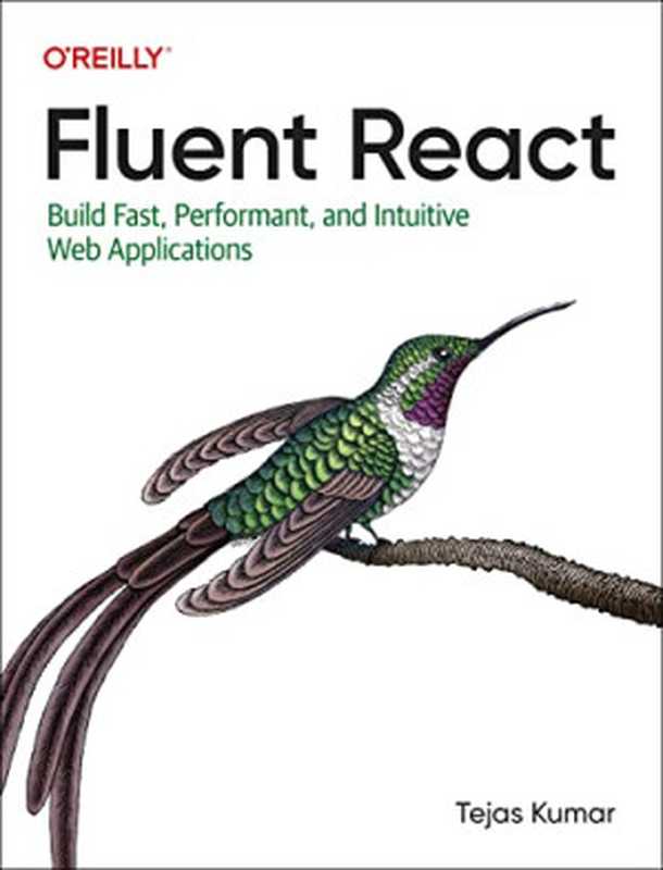 Fluent React: Build Fast, Performant, and Intuitive Web Applications(Tejas Kumar)(O