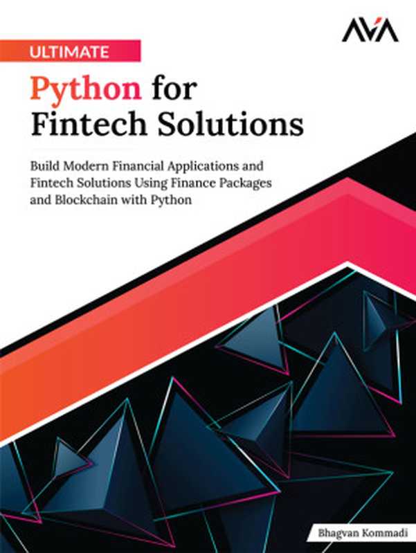 Ultimate Python for Fintech Solutions（Bhagvan Kommadi）（Orange Education Pvt Ltd， AVA™ 2024）