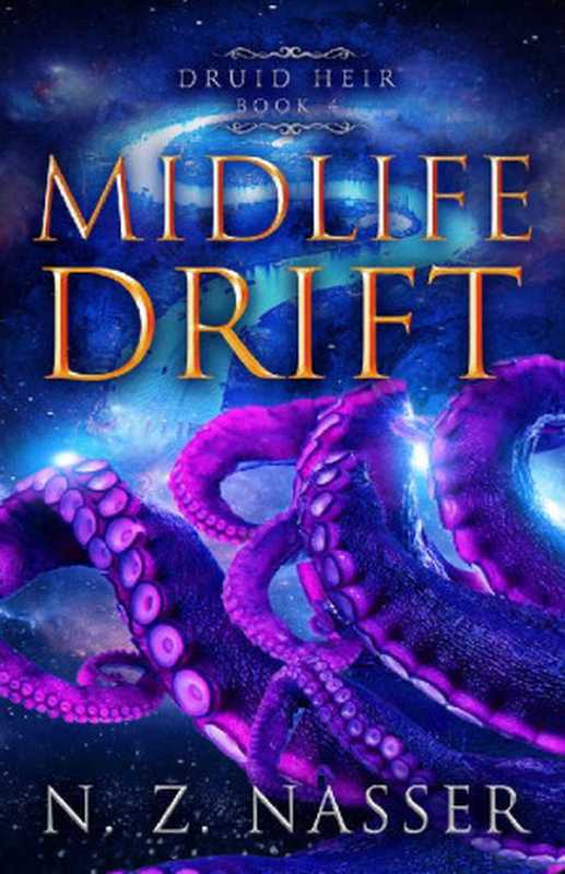 Midlife Drift: A Paranormal Women’s Fiction Novel (Druid Heir Book 4)(N. Z. Nasser)(Hanora Sky Press 2022)