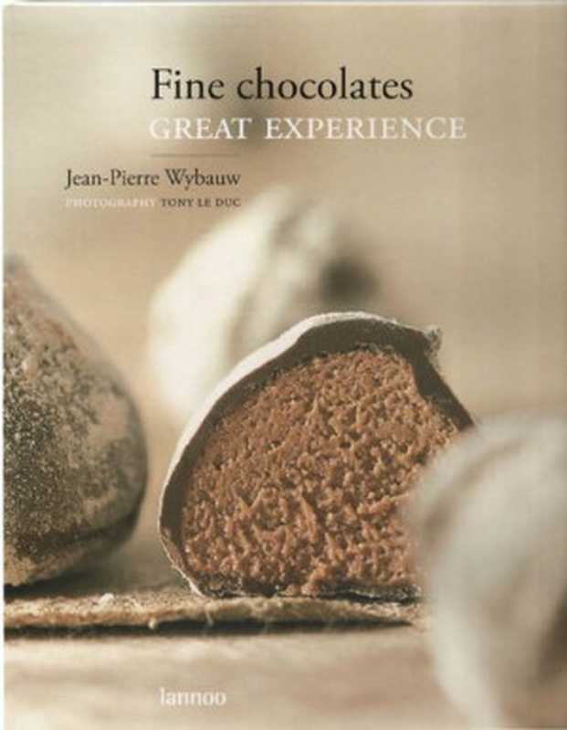 Fine Chocolates: Great Experience(Jean-Pierre Wybauw)(Lannoo 2008)