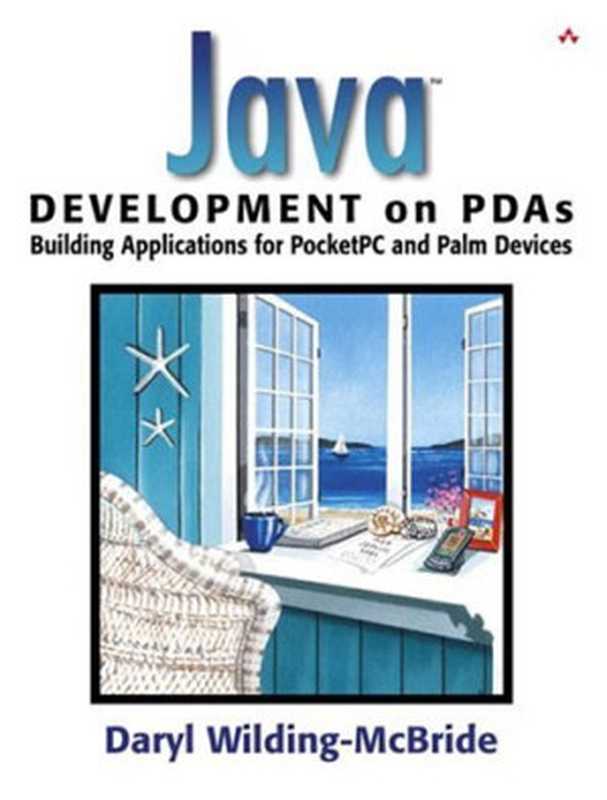 Java(TM) Development on PDAs: Building Applications for Pocket PC and Palm Devices(Daryl Wilding-McBride)(Addison-Wesley Professional 2003)