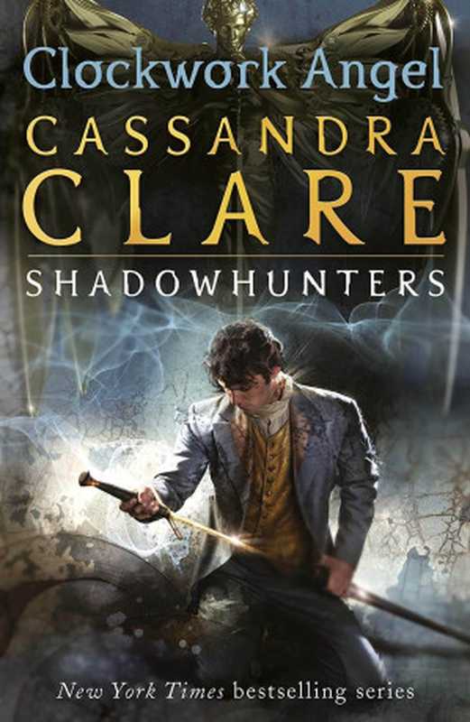 Clockwork Angel（Cassandra Clare [Clare， Cassandra]）（Margaret K. McElderry Books 2012）