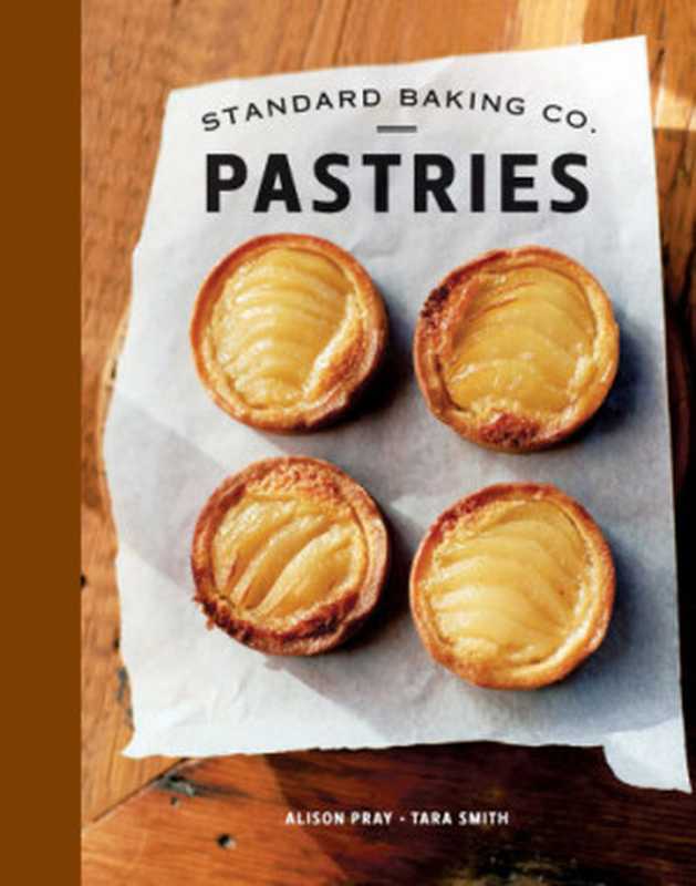 Standard Baking Co. Pastries(Alison Pray, Tara Smith)(Down East Books 2012)