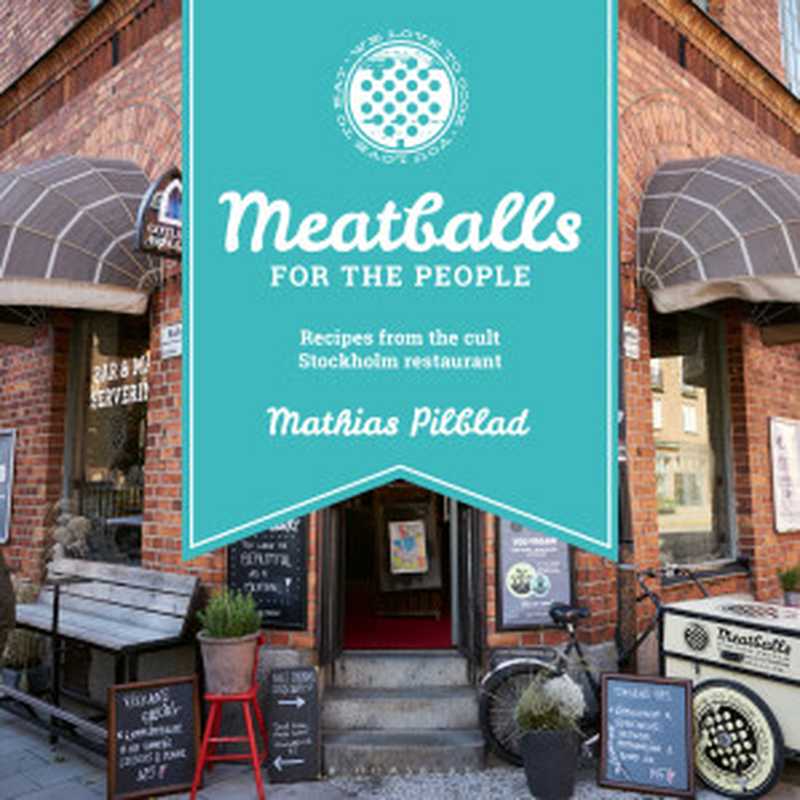 Meatballs for the People(Mathias Pilblad)(Bloomsbury Absolute 2021)