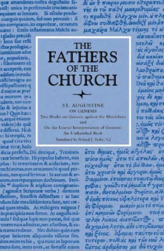 On Genesis： Two Books on Genesis Against the Manichees and On the Literal Interpretation of Genesis： An Unfinished Book（Saint Augustine， Roland J. Teske， S.J.）（Catholic University of America Press 1990）