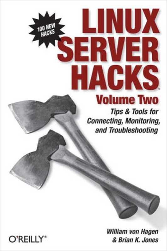 Linux Server Hacks， Volume Two（von Hagen William; Jones Brian K）（O