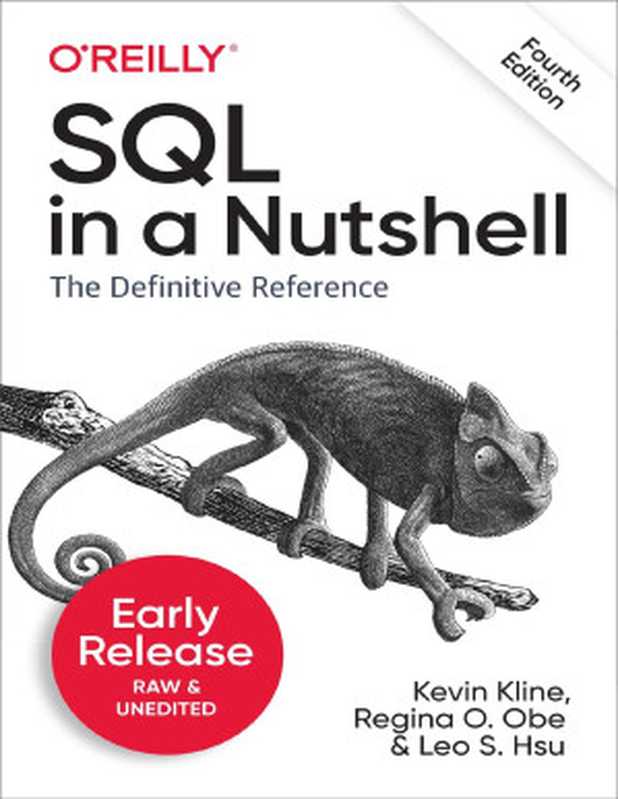 SQL in a Nutshell, 4th Edition (Fourth Early Release)(Kevin Kline, Regina O., Leo Hsu)(O