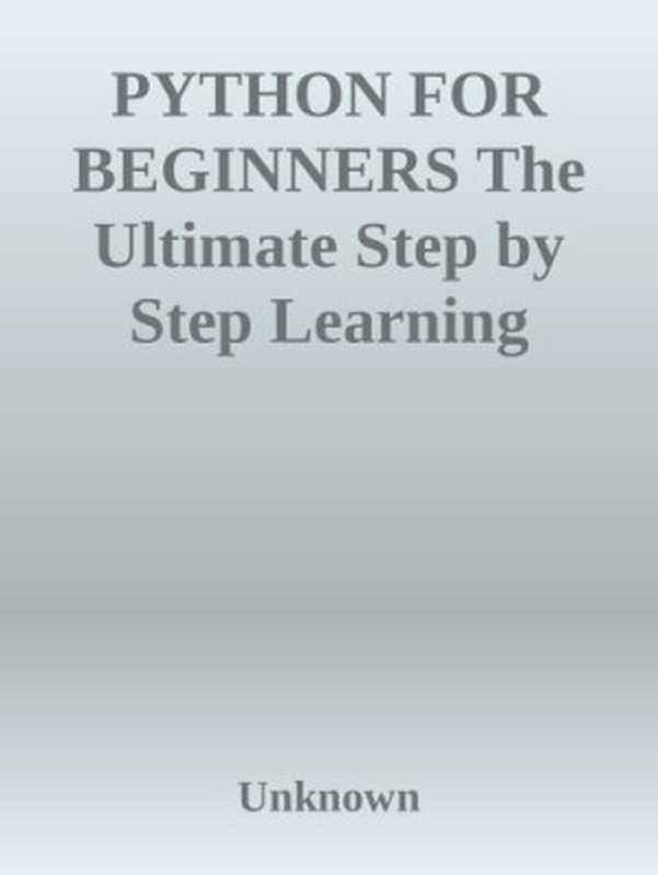 Python for Beginners: The Ultimate Step by Step Learning Guide for Beginners to Python Programming in the Best Optimal Way(Udemy)
