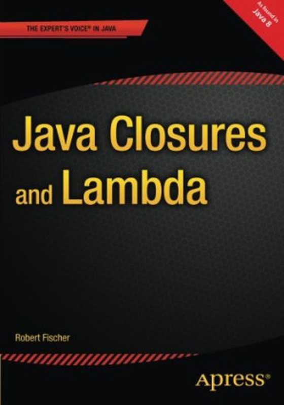 Java Closures and Lambda(Robert Fischer)(Apress 2015)