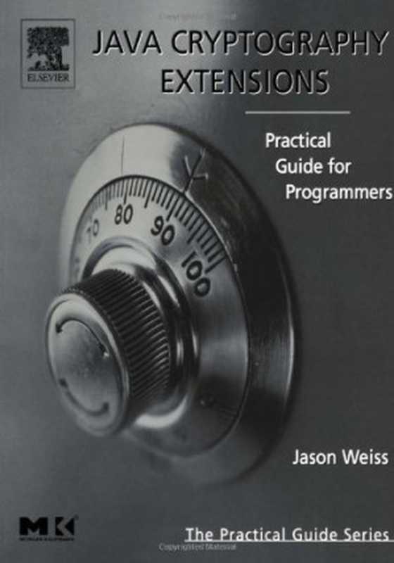 Java Cryptography Extensions: Practical Guide for Programmers (The Practical Guides)(Jason Weiss)(Morgan Kaufmann 2004)