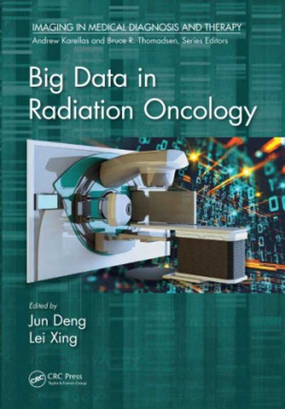 Big data in radiation oncology(Deng, Jun; Xing, Lei)(Taylor & Francis;CRC 2019)