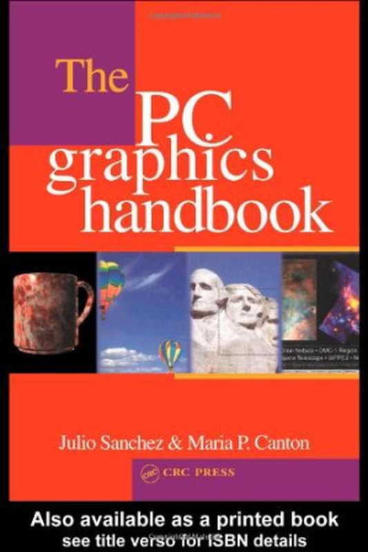 The PC Graphics Handbook(Julio Sanchez, Maria P. Canton)(CRC Press 2003)