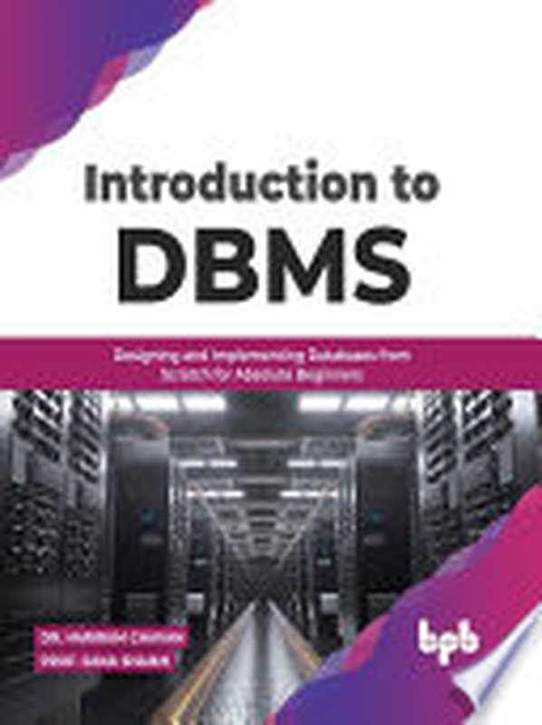 Introduction To DBMS(Dr. Hariram Chavan, Prof. Sana Shaikh)(BPB Publications 2022)