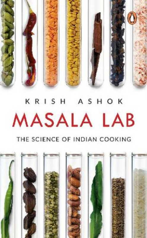 Masala Lab - The Science of Indian Cooking(Krish Ashok)(Penguin Random House India Private Limited 2020)