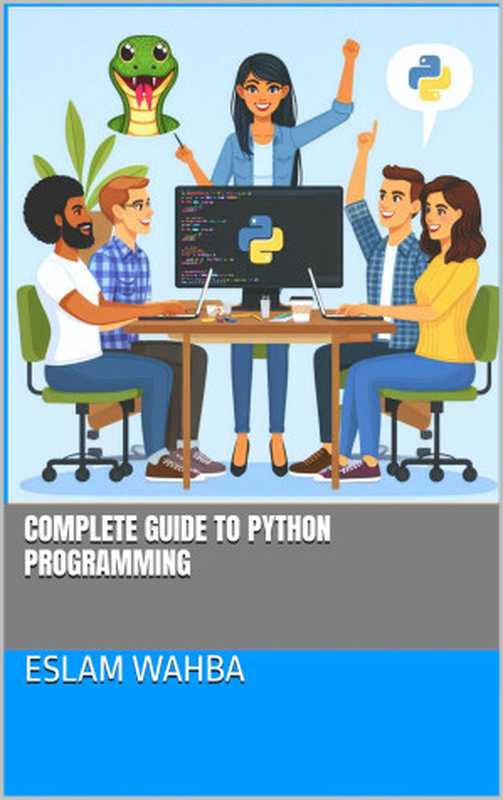 Complete Guide to Python Programming(Wahba, Eslam)(Autopublished 2024)