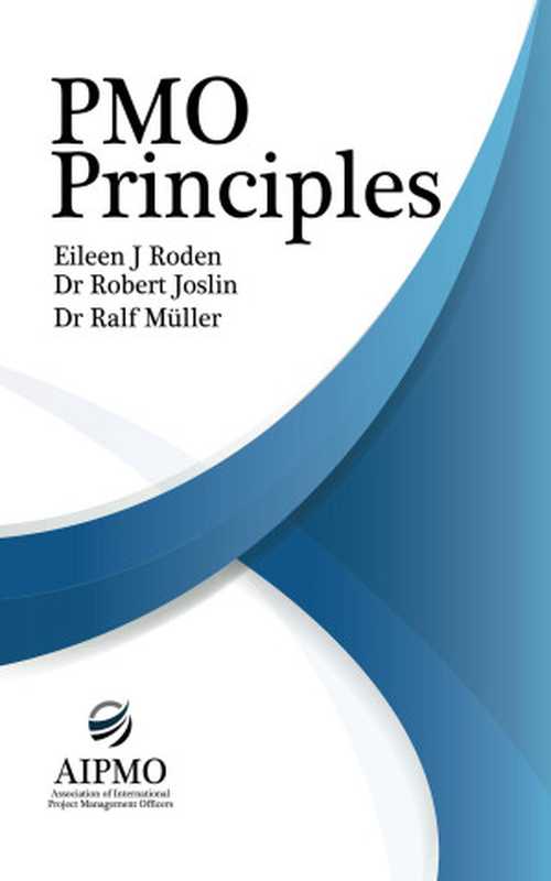 PMO Principles（Roden， Eileen J. & Joslin， Robert & Müller， Ralf & Scott， Lindsay [Roden， Eileen J. & Joslin， Robert & Müller， Ralf & Scott， Lindsay]）（2017）
