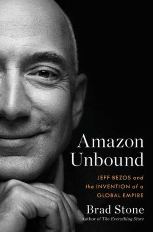 Amazon Unbound(Brad Stone)(Simon & Schuster 2021)