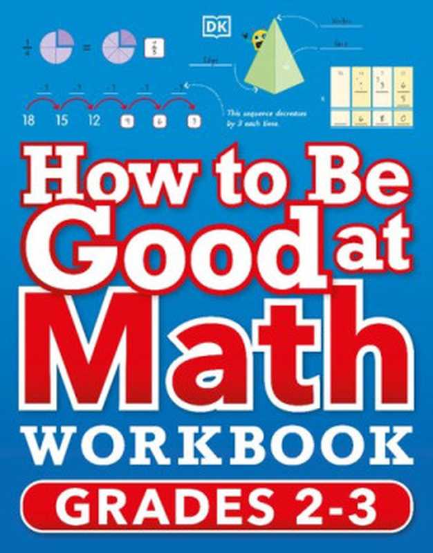 How to Be Good at Math Workbook Grades 2-3(Tim Handley, Linda Glithro)(DK Children 2021)