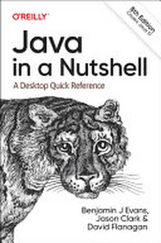 Java in a Nutshell, 8th Edition(Benjamin J. Evans, Jason Clark, David Flanagan)(O