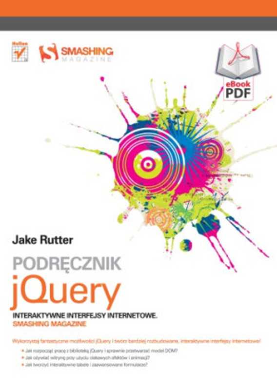 Podręcznik jQuery. Interaktywne interfejsy internetowe. Smashing Magazine(Jake Rutter)(Helion 2011)