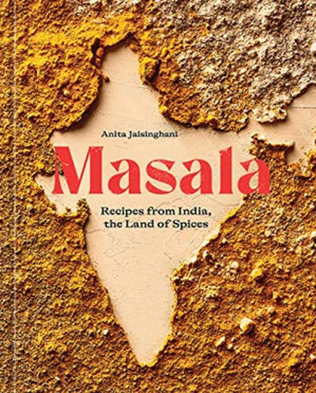Masala ： Recipes from India， the Land of Spices（Anita Jaisinghani）（Ten Speed Press 2022）