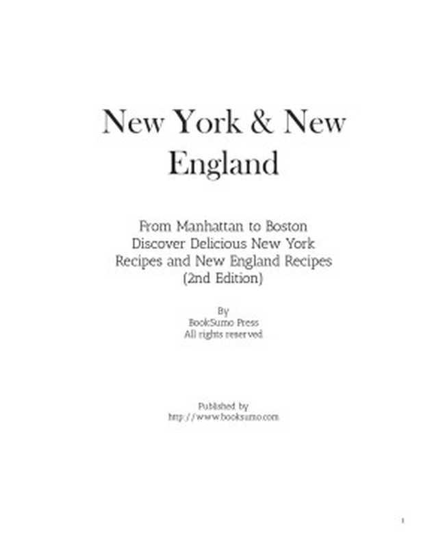 New York & New England： From Manhattan to Boston Discover Delicious New York Recipes and New England Recipes（BookSumo Press）