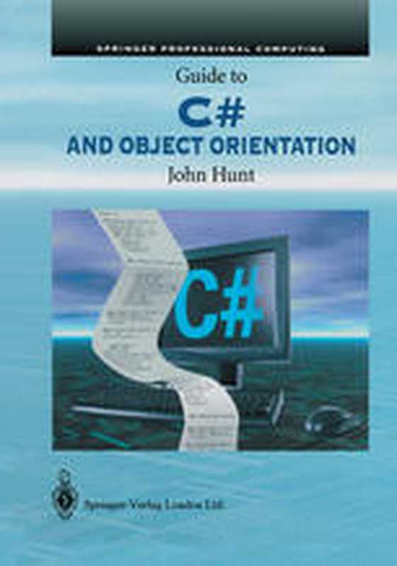 Guide to C# and Object Orientation（John Hunt (auth.)）（Springer-Verlag London 2002）