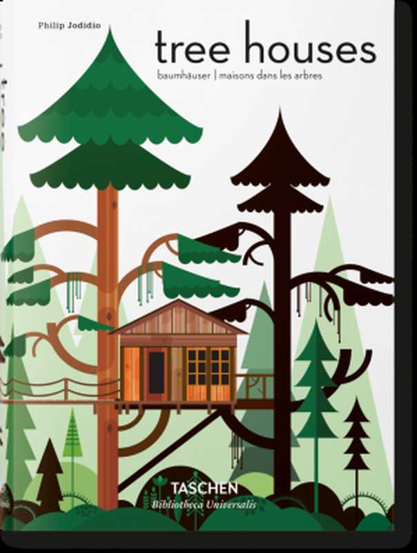 Tree Houses: Fairy Tale Castles in the Air(Philip Jodidio, Patrick Hruby (illustrator))(Taschen 2012)