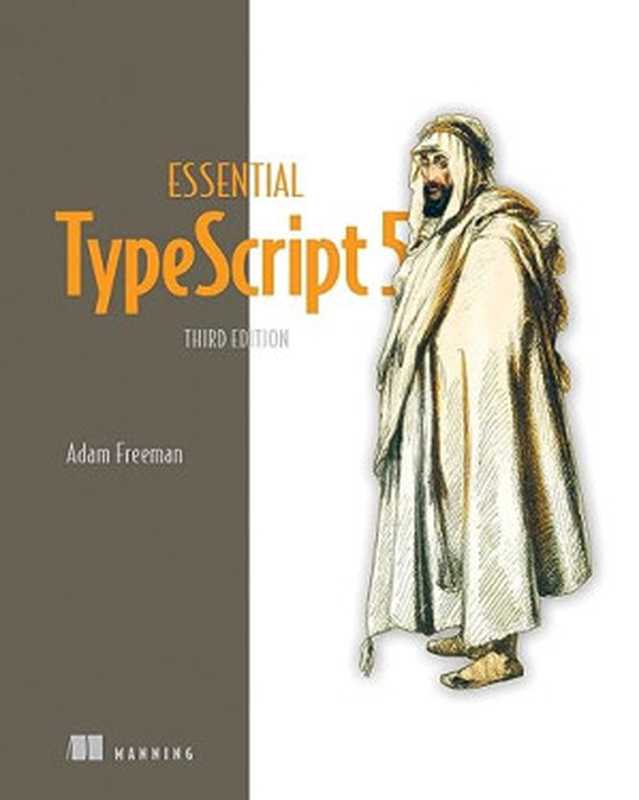 Essential TypeScript 5, Third Edition(Adam Freeman)(Manning Publications 2023)