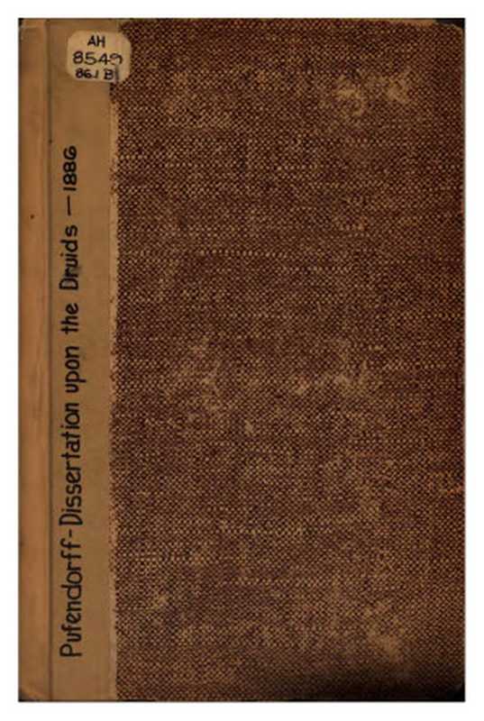 A Dissertation Upon the Druids(Esaias Pufendorff, Translated By Edmund Goldsmid)(1886)