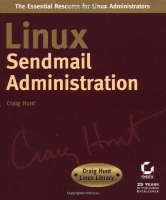 Linux Sendmail Administration (Craig Hunt Linux Library)(Craig Hunt)(John Wiley and Sons 2001)