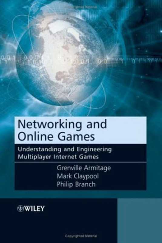 Networking and Online Games: Understanding and Engineering Multiplayer Internet Games(Grenville Armitage, Mark Claypool, Philip Branch)(Wiley 2006)