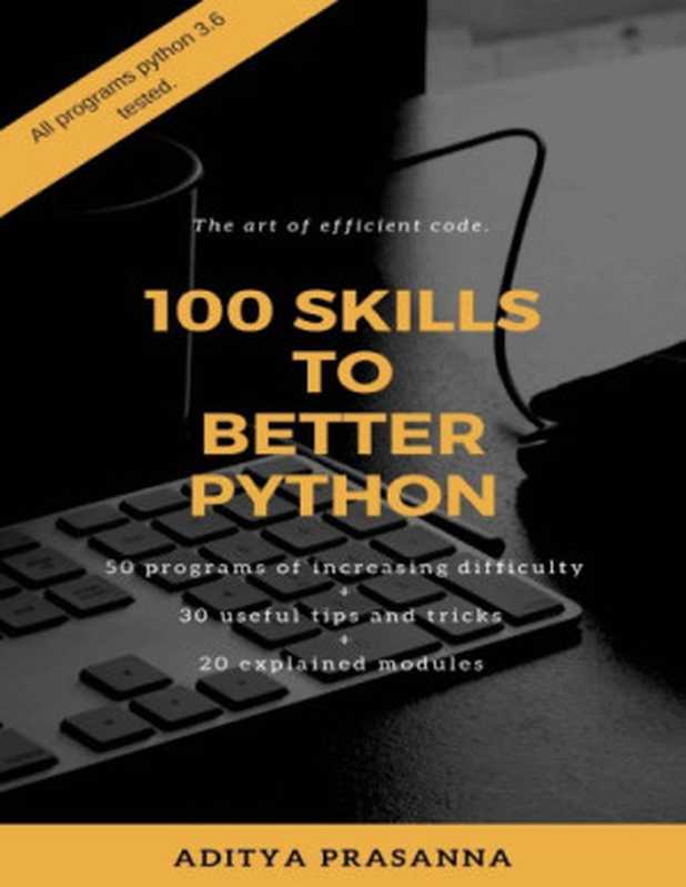 100 Skills to Better Python(Aditya Prasanna)(Aditya Prasanna 2017)