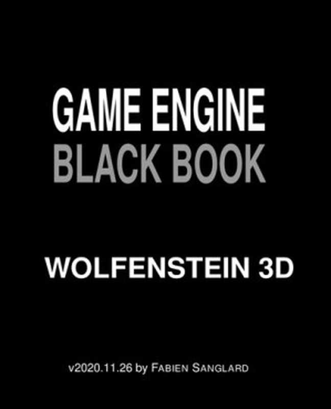 Game Engine Black Book Wolfenstein 3D： v2.1（Fabien Sanglard）（Independently published 2020）