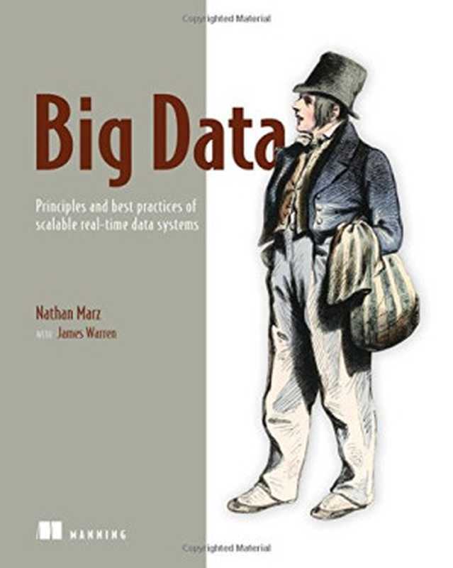 Big Data: Principles and best practices of scalable realtime data systems(Nathan Marz, James Warren)(Manning Publications 2015)