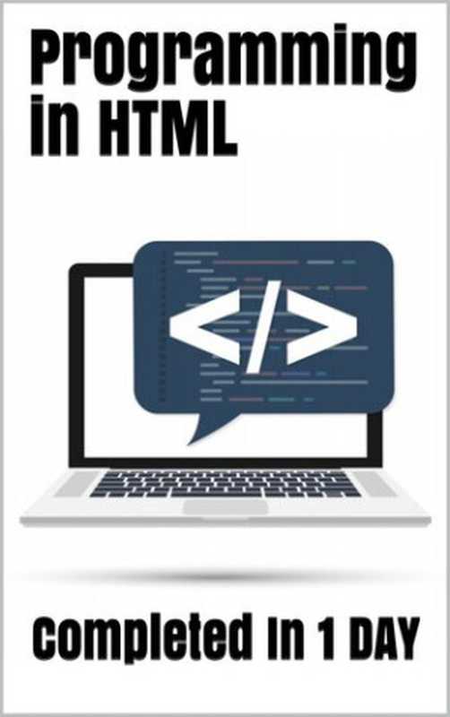 Programming in HTML: Completed In 1 DAY(LRN, AYOUB)(UNKNOWN 2020)