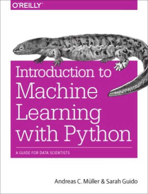 Introduction to Machine Learning with Python: A Guide for Data Scientists(Andreas C. Müller, Sarah Guido)(O