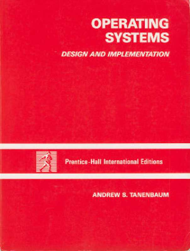 Operating Systems: Design and Implementation(Andrew S. Tanenbaum)(Prentice-Hall 1987)